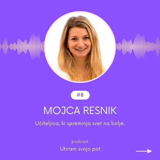 1. Podcast Utiram svojo pot: Učiteljica, ki spreminja svet na bolje